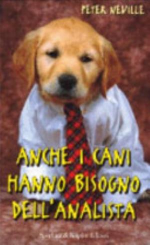 Anche I Cani Hanno Bisogno Dell'analista - Peter Neville