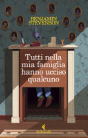 Libro Tutti Nella Mia Famiglia Hanno Ucciso Qualcuno - Benjamin Stevenson