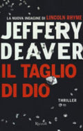 Il Taglio Di Dio - Jeffery Deaver