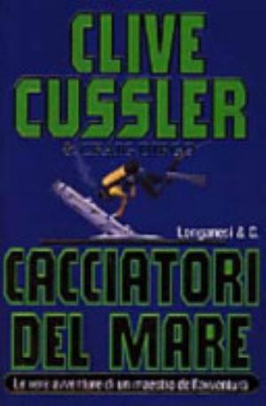 Cacciatori Del Mare - Clive Cussler, Craig Dirgo