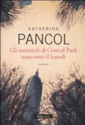 Libro Gli Scoiattoli Di Central Park Sono Tristi Il Lunedì - Katherine Pancol