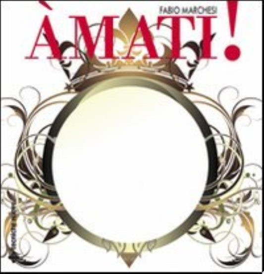Amati! - Fabio P. Marchesi