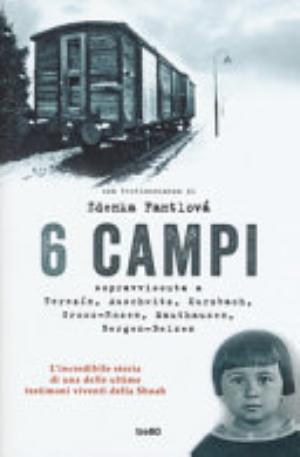 6 Campi. Sopravvissuta A Terezín, Auschwitz, Kurzbach, Gross-rosen, Mauthausen E Bergen-belsen - Zdenka Fantlová
