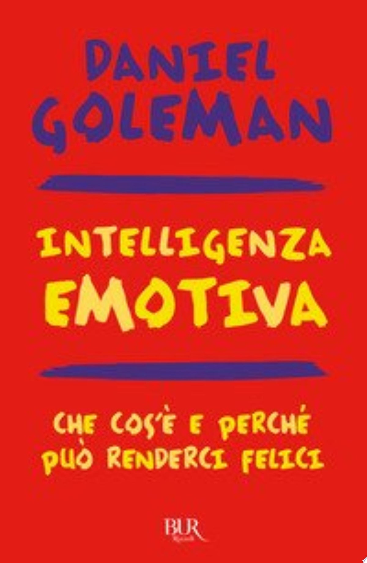 Libro Intelligenza Emotiva. Che Cos'è E Perché Può Renderci Felici - Daniel Goleman