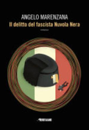 Il Delitto Del Fascista Nuvola Nera - Angelo Marenzana